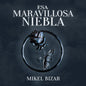 Mikel Bizar: Esa Maravillosa Niebla - CD