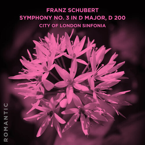 City of London Sinfonia: Franz Schubert: Symphony No. 3 in D Major, D 200 - CD
