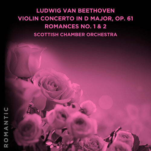 Scottish Chamber Orchestra: Beethoven: Violin Concerto in D Major, Op. 61 - Romances No. 1 & 2 - CD