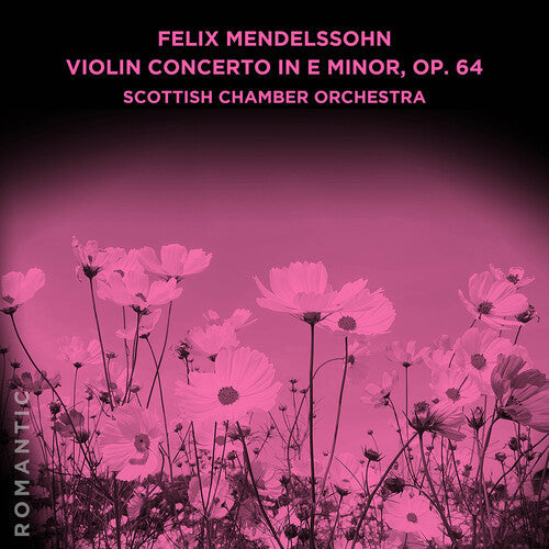 Scottish Chamber Orchestra: Felix Mendelssohn: Violin Concerto in E Minor, Op. 64 - CD