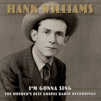 Hank Williams - I'm Gonna Sing: The Mother's Best Gospel Radio Recordings - VINYL