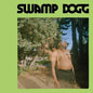 Swamp Dogg: I Need A Job...so I Can Buy More Auto-tune - VINYL