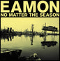 Eamon: No Matter The Season - CD