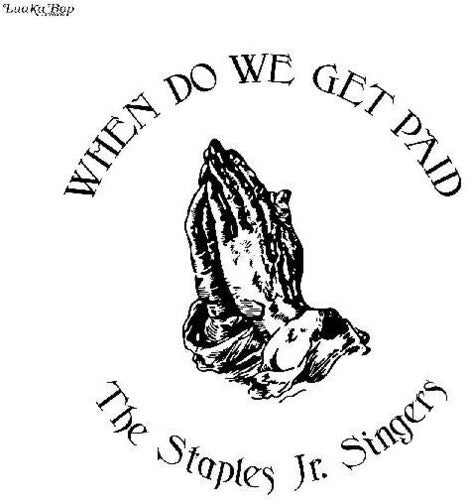 Staples Jr. Singers: When Do We Get Paid - VINYL