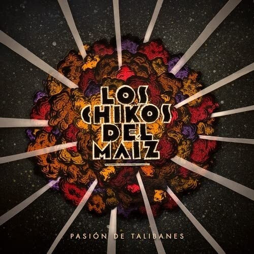 Los Chikos Del Maiz: Pasion De Talibanes - VINYL