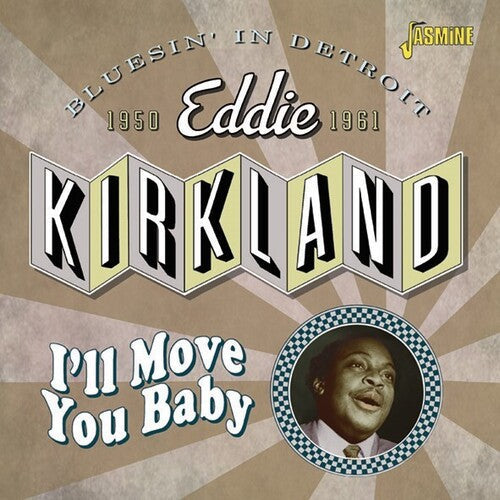 Eddie Kirkland: I'll Move You Baby: Bluesin' In Detroit 1950-1961 - CD