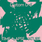 Diatom Deli: Time Lapse Nature - CD