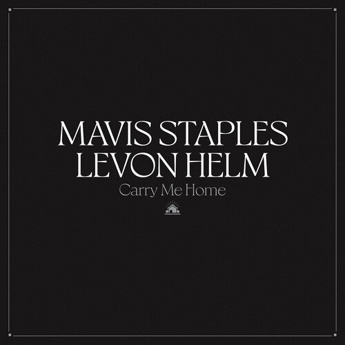 Mavis Staples & Levon Helm - Carry Me Home - VINYL