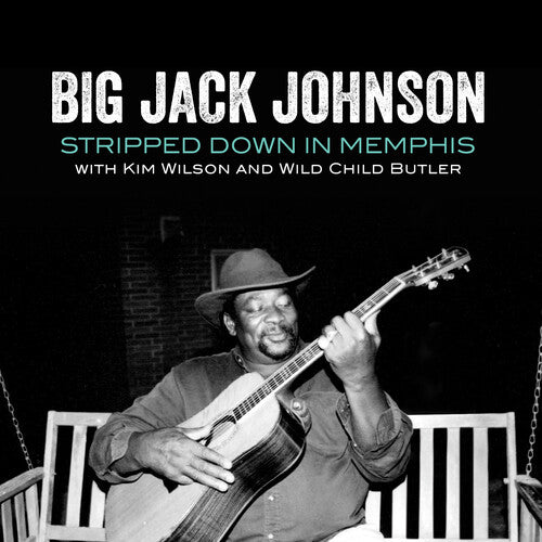 Big Jack Johnson: Stripped Down In Memphis - CD