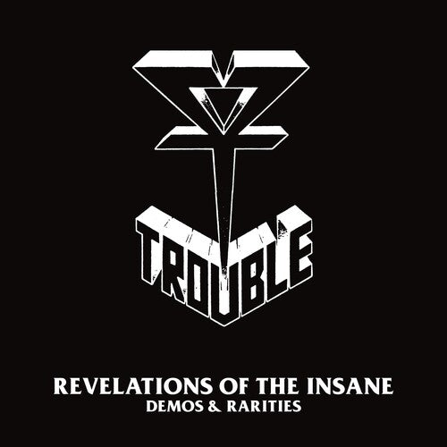 Trouble: Revelations Of The Insane (demos & Rarities) - CD