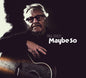 Paul Brady: Maybe So - CD