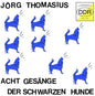 Jorg Thomasius: Acht Gesange der schwarzen Hunde - CD