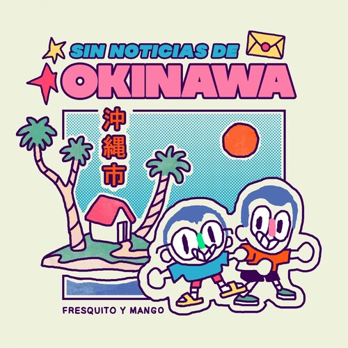 Fresquito Y Mango: Sin Noticias De Okinawa - 10-inch Vinyl - VINYL