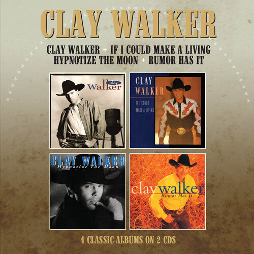 Clay Walker: Clay Walker / If I Could Make A Living / Hypnotise The Moon / Rumor Has It - CD