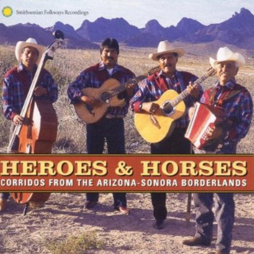 Various Artists: Heroes and Horses: Corridos From The Arizona-Sonora Borderlands - CD