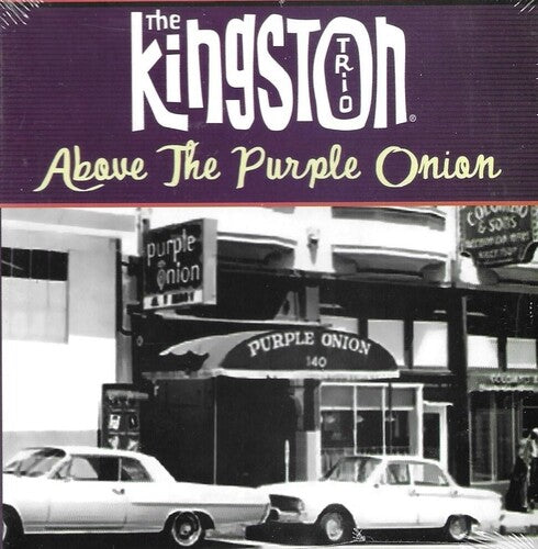 The Kingston Trio: Above the Purple Onion - CD
