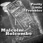Malcolm Holcombe: Pretty Little Troubles - CD