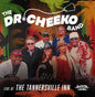 The Dr. Cheeko Band: Live at the Tannersville Inn - CD