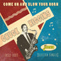 Chuck Higgins: Come On & Blow Your Horn: Selected Singles 1953-1957 - CD
