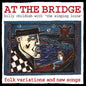 Chilidsh, Billy & the Singing Loins: At The Bridge - VINYL