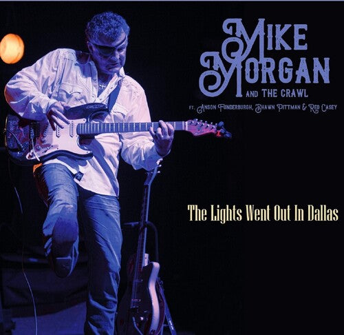 Mike Morgan & the Crawl: Lights Went Out In Dallas - CD