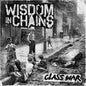 Wisdom in Chains: Class War - VINYL