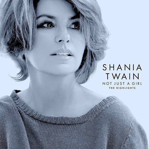 Shania Twain: Not Just A Girl (The Highlights) - CD