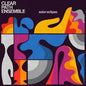 Clear Path Ensemble: Solar Eclipse - VINYL