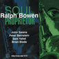 Ralph Bowen: Soul Proprietor - CD