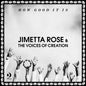 Rose, Jimetta & Voices of Creation: How Good It Is - VINYL