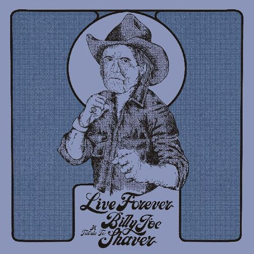 Various Artists: Live Forever: A Tribute To Billy Joe Shaver (Various Artists) - VINYL