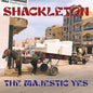 Shackleton: Majestic Yes - 12-INCH SINGLE