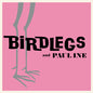 Birdlegs & Pauline: Birdlegs & Pauline - VINYL