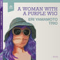 Eri Yamamoto: A Woman With A Purple Wig - CD
