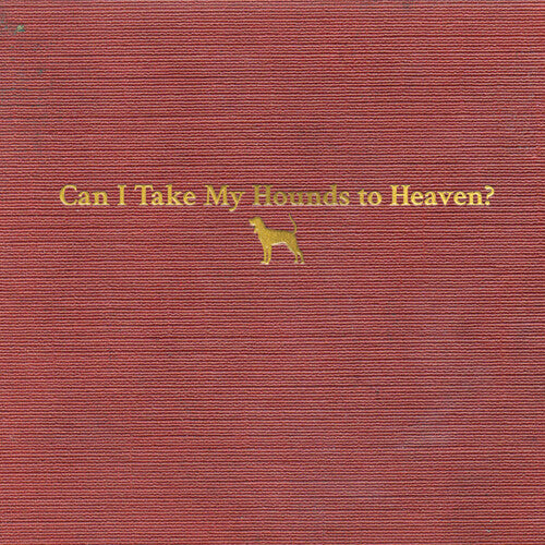 Tyler Childers: Can I Take My Hounds To Heaven - CD