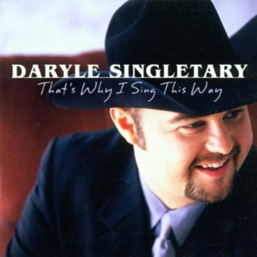 Daryle Singletary: That's Why I Sing This Way - CD