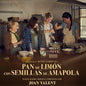 Joan Valent: Pan De Limon Con Semillas De Amapola (Original Soundtrack) - CD