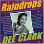 Dee Clark: Raindrops: The Singles & Albums Collection 1956-62 - CD