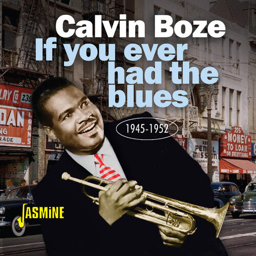 Calvin Boze: If You Ever Had The Blues 1945-1952 - CD