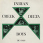 Indian Creek Delta Boys: Volume 1 - CD