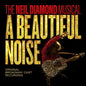 Neil Diamond Musical Cast: A Beautiful Noise The Neil Diamond Musical - CD