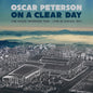 Oscar Peterson: ON A CLEAR DAY: THE OSCAR PETERSON TRIO - LIVE IN ZURICH, 1971 - CD