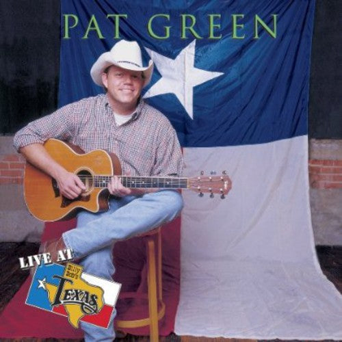 Pat Green: Live at Billy Bob's - CD