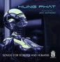 Phat,Hung Featuring Anthony, Jaye: Songs For Robots And Humans - CD