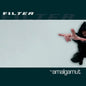 Filter - The Amalgamut - VINYL