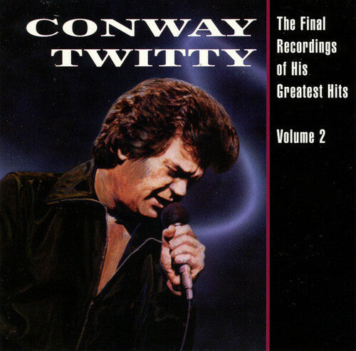 Conway Twitty: The Final Recordings Of His Greatest Hits, Vol. 2 - VINYL