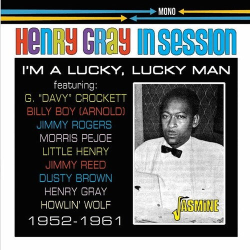 Henry Gray: In Session: 1952-1961 - I'm A Lucky, Lucky Man - CD