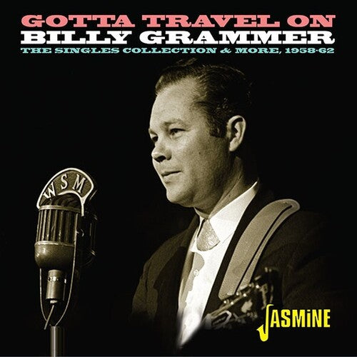 Billy Grammer: Gotta Travel On: The Singles Collection & More 1958-1962 - CD