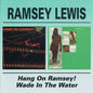 Ramsey Lewis: Hang on Ramsey / Wade in the Water - CD