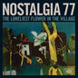 Nostalgia 77: The Loneliest Flower In The Village - VINYL